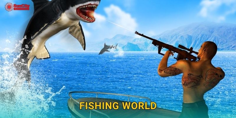 Fishing World: Thế giới săn cá – Hành trình phiêu lưu tại suncity