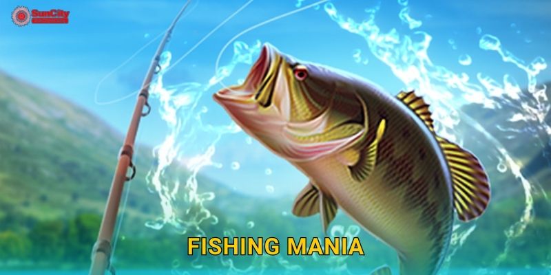 Fishing Mania: Đam mê săn cá – Cảm giác chiến thắng tại suncity