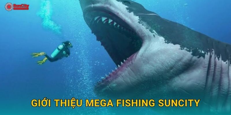 Mega Fishing: Cơn mưa phần thưởng – Trận săn lớn tại suncity 2 Giới thiệu Mega Fishing suncity