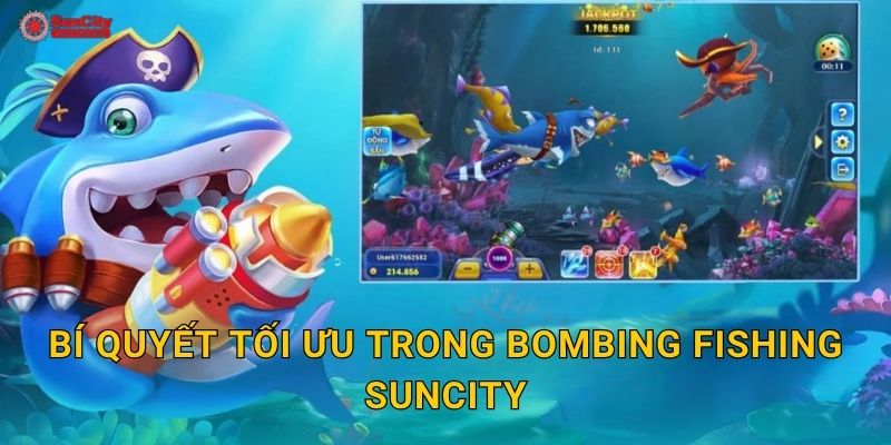 Bí quyết tối ưu trong Bombing Fishing suncity