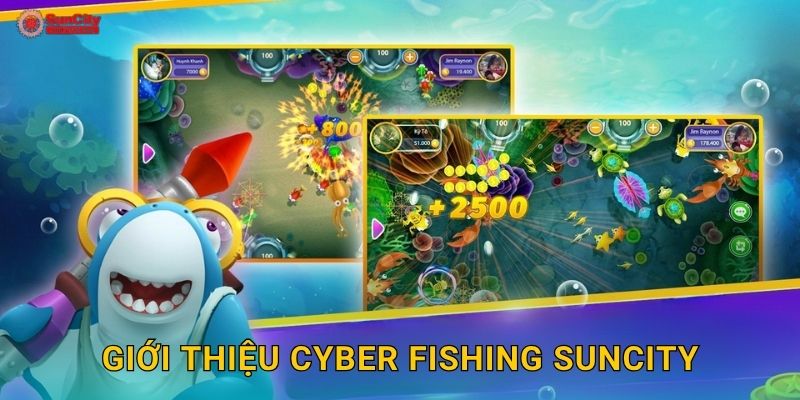 Giới thiệu Cyber Fishing suncity