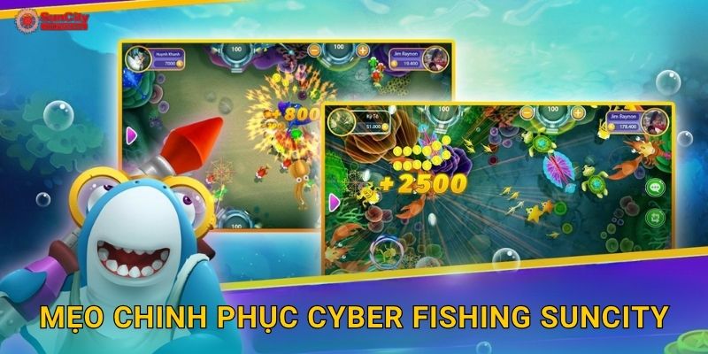 Mẹo chinh phục Cyber Fishing suncity