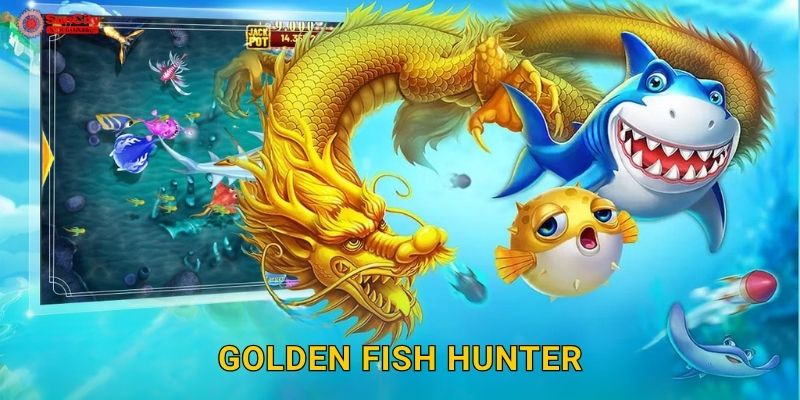 Golden Fish Hunter: Truy tìm cá vàng – Kho báu bí ẩn tại suncity