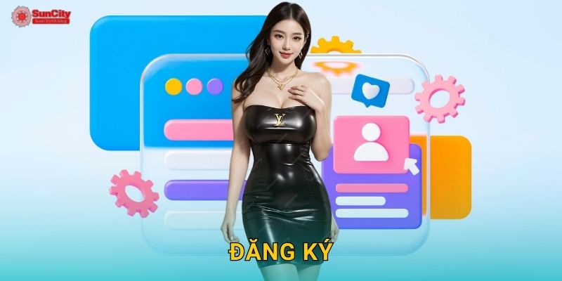 Đăng ký đơn giản – Mở cánh cửa giải trí đẳng cấp tại suncity