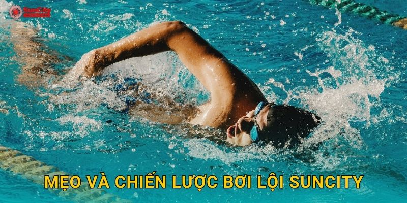 Mẹo và chiến lược Bơi lội suncity
