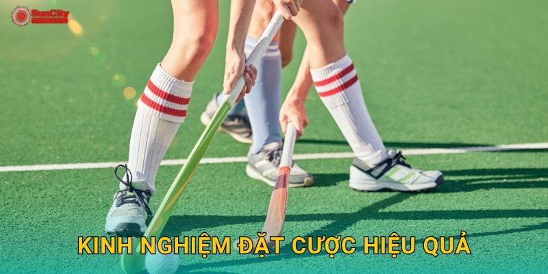 Kinh nghiệm đặt cược hiệu quả