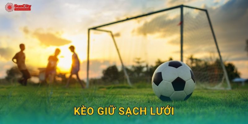 Kèo giữ sạch lưới: Lựa chọn an toàn – Cược hiệu quả tại suncity